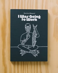 Image 1 of I Was Going to Work by Nourhan Maayouf